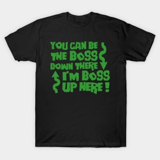 I'm Boss Up Here T-Shirt